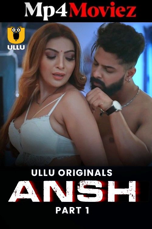 Ansh (2025) Part 1 Hindi Ullu Web Series