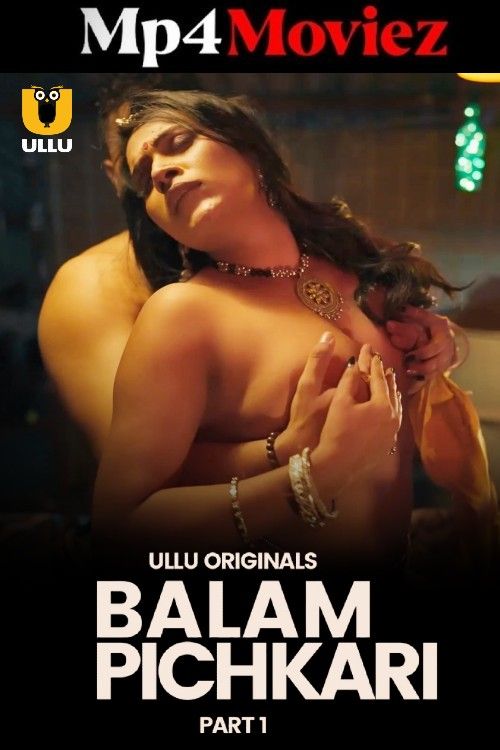 Balam Pichkari (2025) S01 Part 1 Hindi Ullu Web Series download full movie