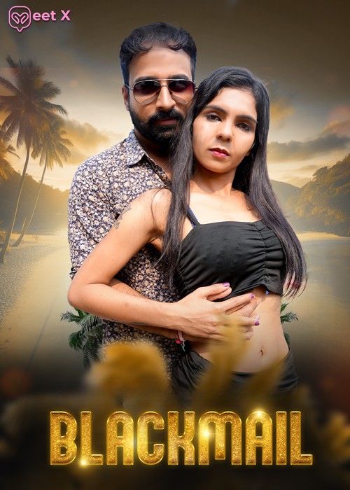 Blackmail (2025) S01E01 Hindi MeetX Web Series download full movie