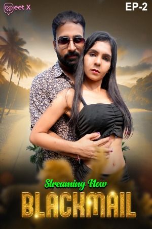 Blackmail (2025) S01E02 Hindi MeetX Web Series download full movie