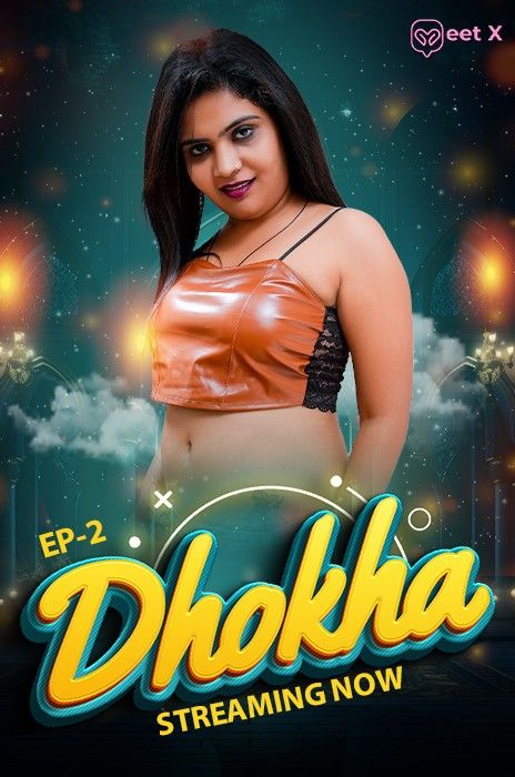 Dhokha (2025) S01E03 Hindi MeetX Web Series download full movie