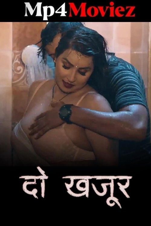 Do Khajur (2024) S01 Part 1 Hindi Makhan Web Series download full movie