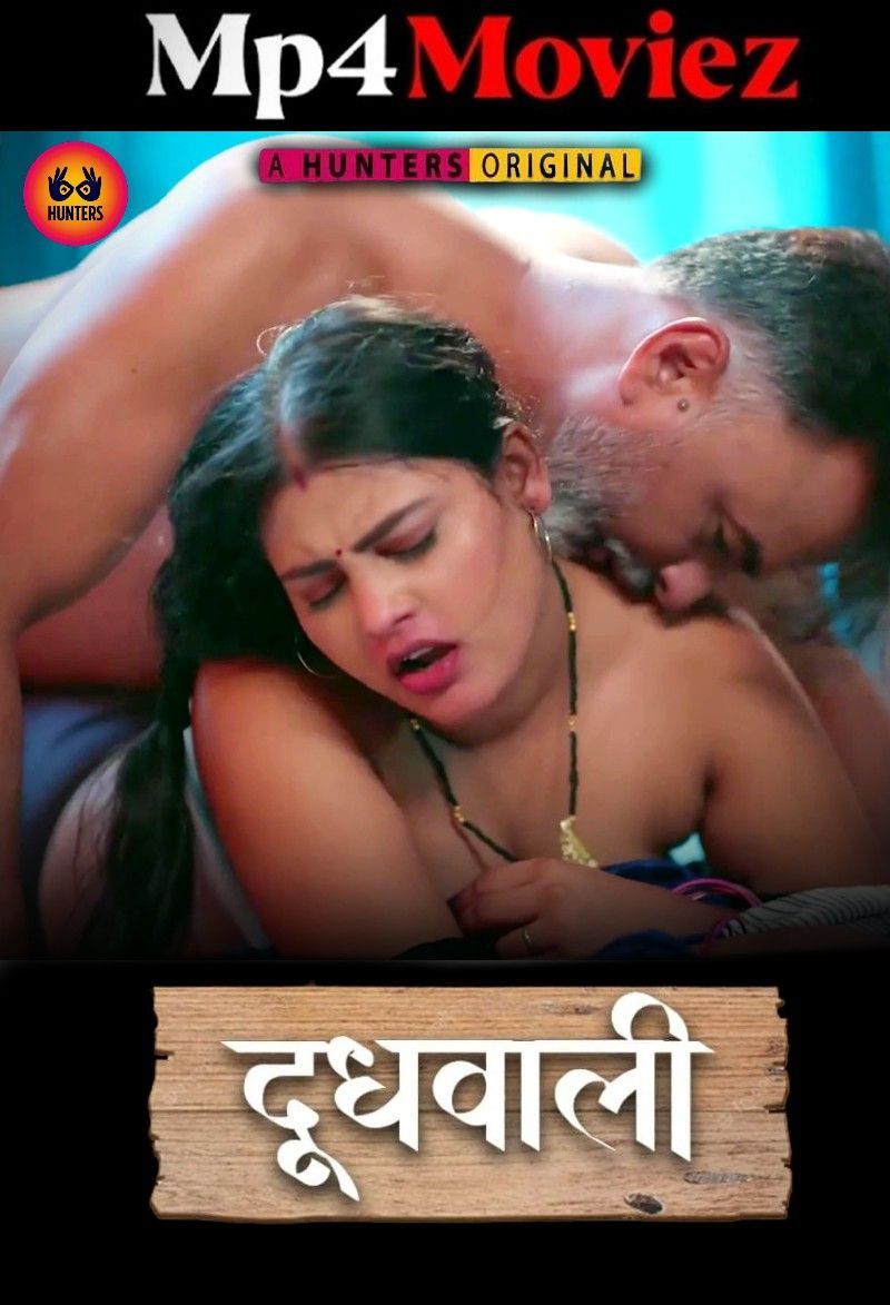 Doodh Wali (2023) S01 (Episode 07-10) Hindi Hunters Web Series download full movie