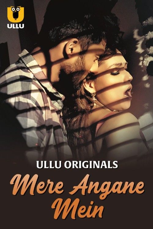 Mere Angane Mein (2025) S01 Part 1 Hindi ULLU Web Series download full movie