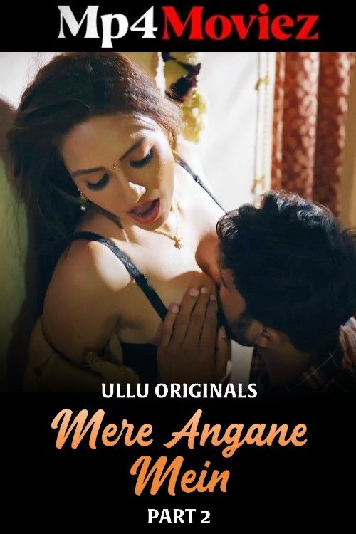 Mere Angane Mein (2025) S01 Part 2 Hindi ULLU Web Series download full movie