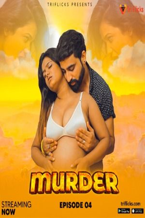 Murder (2025) S01E05 Hindi Triflicks Web Series download full movie