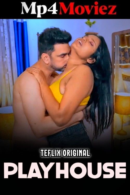 Play House (2025) S01 Part 2 TeFlix Hindi Web Series download full movie