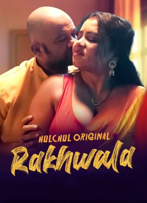 Rakhwala (2025) S01 Part 2 Hindi Hulchul Web Series download full movie