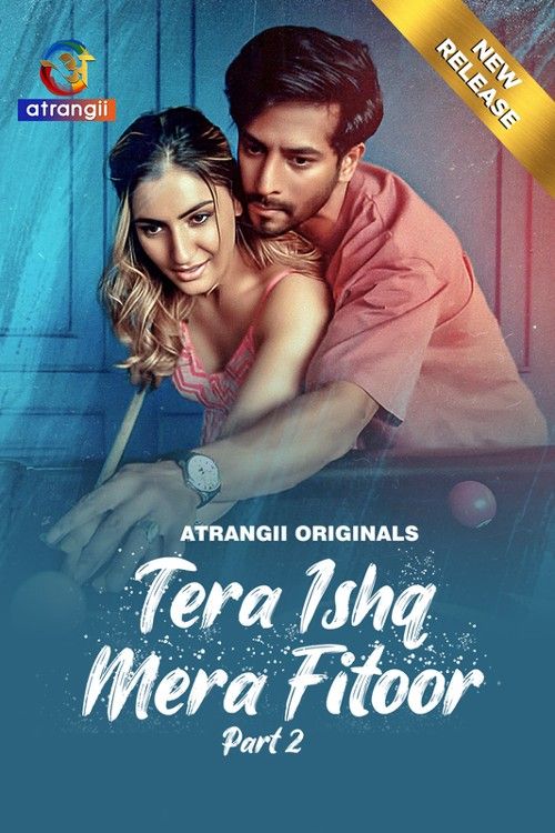 Tera Ishq Mera Fitoor 2024 S01 Part 2 Hindi Atrangii Web Series download full movie