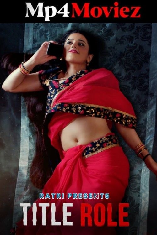 Title Role (2025) S01 Part 1 Hindi Ratri Web Series download full movie